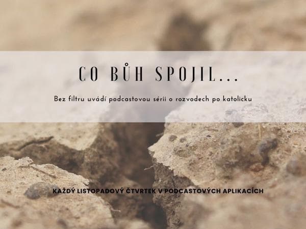 Co Bůh spojil ... podcastová série o rozvodech po katolicku